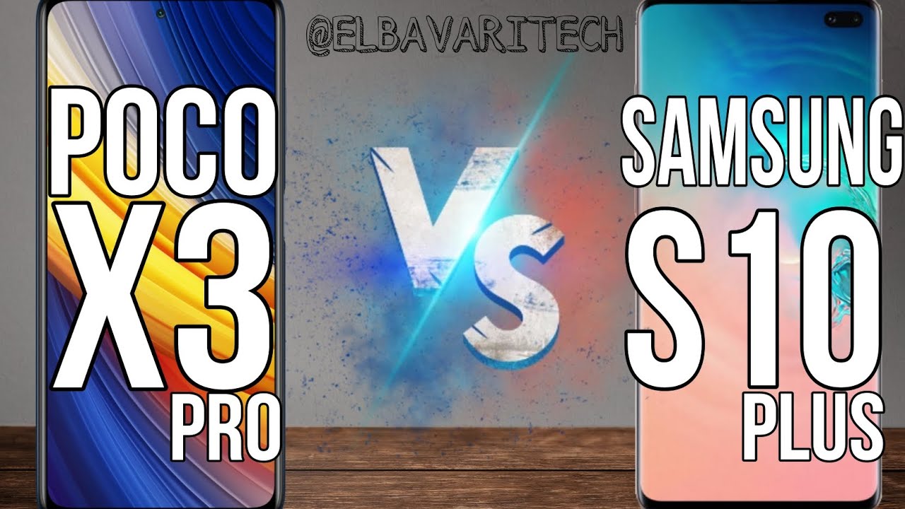 مقارنة بين Poco x3 pro vs Samsung s10 Plus