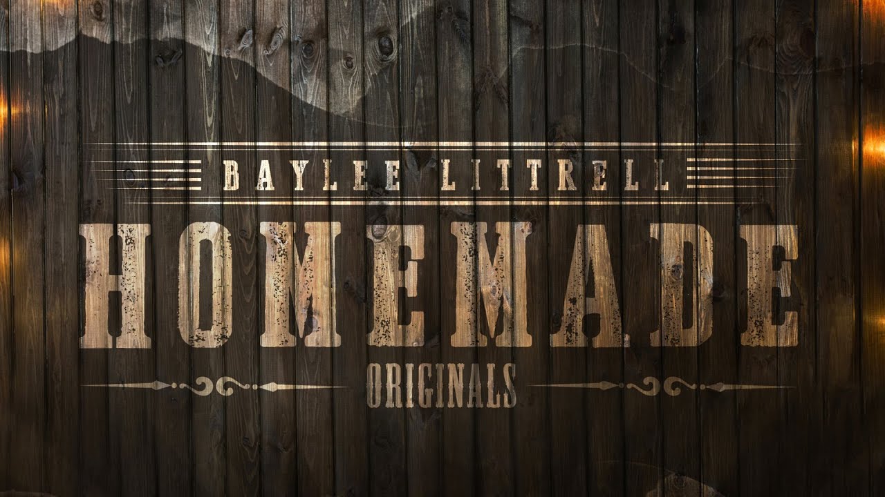 Baylee Littrell - Homemade 