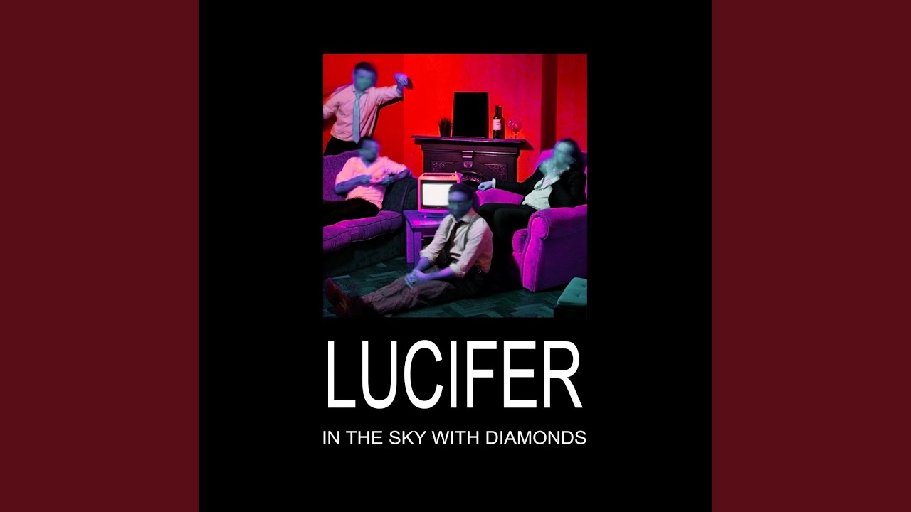 Lucifer in the Sky with Diamonds