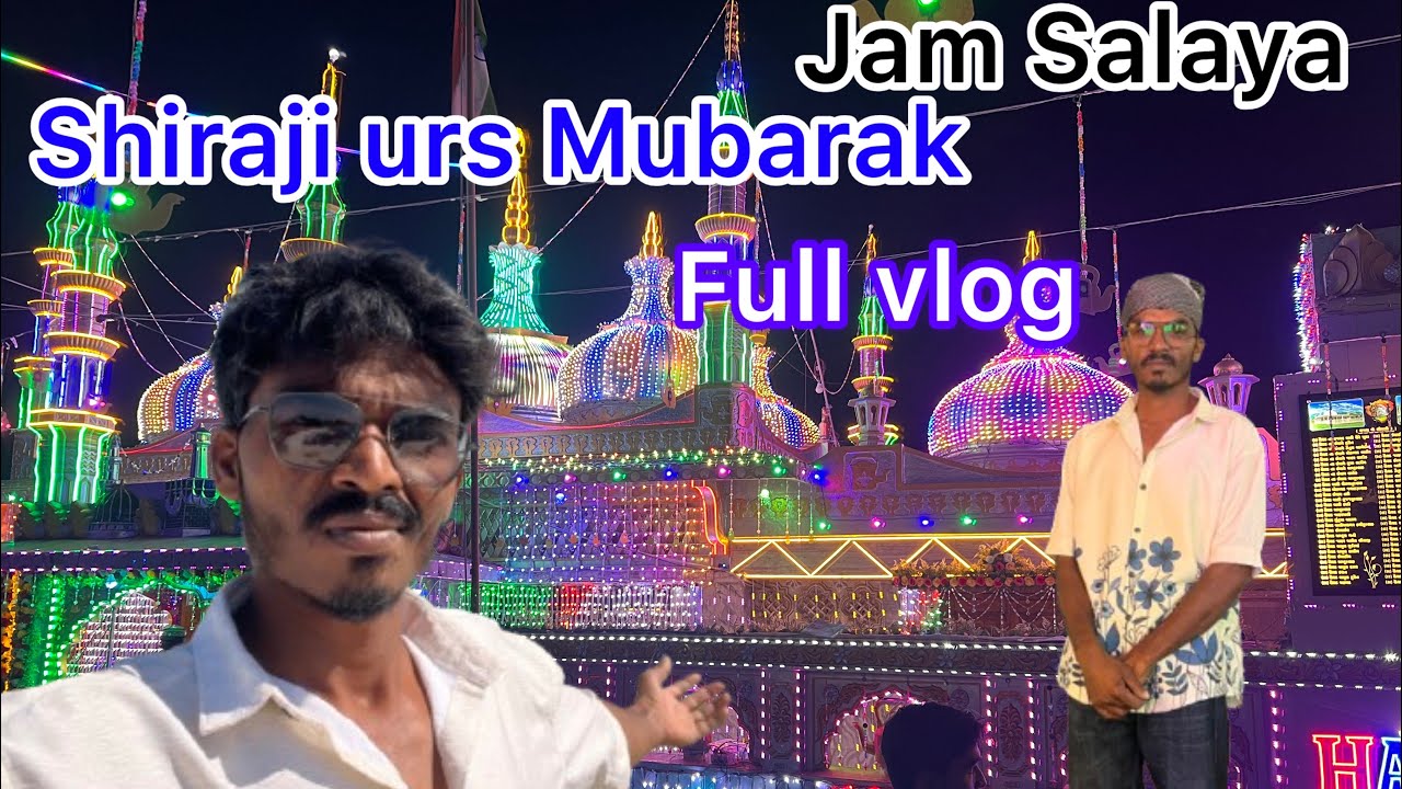 Jam Salaya urs shiraji Mubarak moose wala full vlog