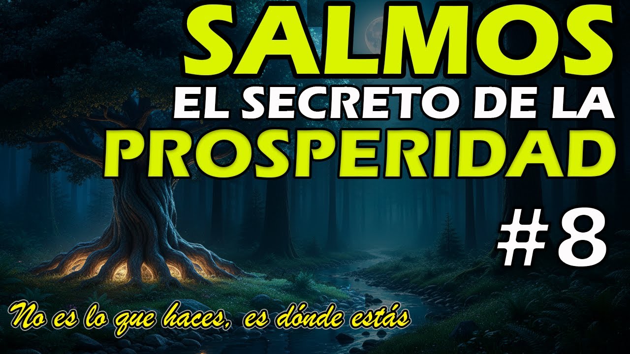 El SECRETO de la PROSPERIDAD que nadie te cuenta (Salmo 1:3).