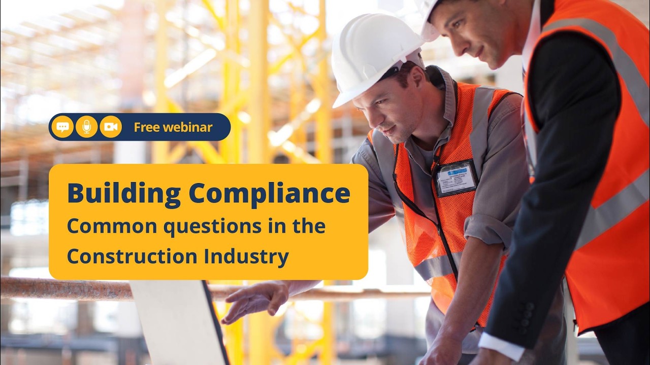 Building Compliance &ndash; Common questions in the Construction Industry