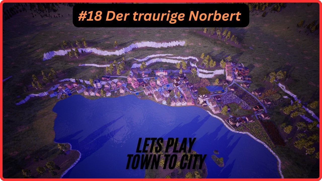 #18 Der traurige Norbert #towntocity entspanntes Let´s Play deutsch