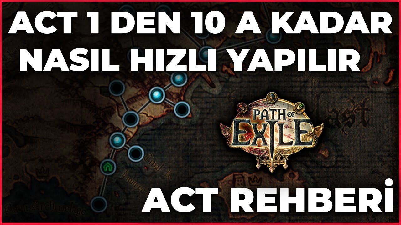 Path of Exile ACT Rehberi / Act 1 den 10 a Kadar Nasıl Hızlı Gidilir