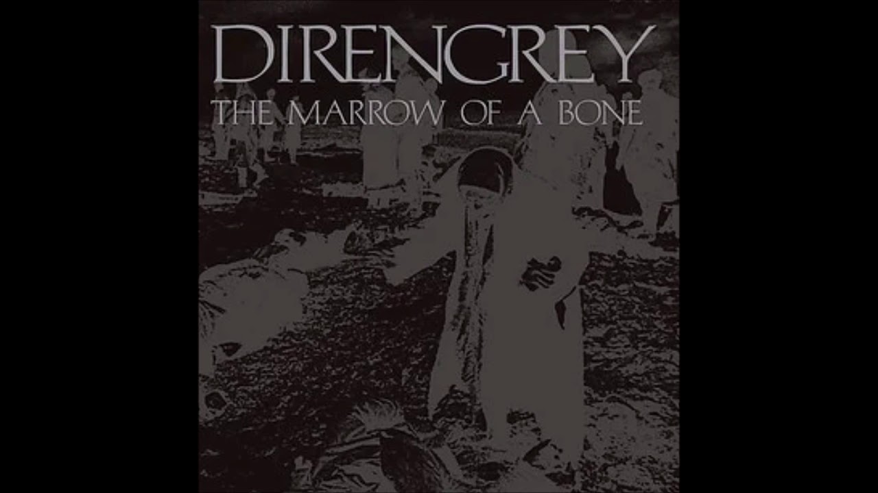 Dir En Grey - The Marrow of a Bone - AGITATED SCREAMS OF MAGGOTS [1.4]