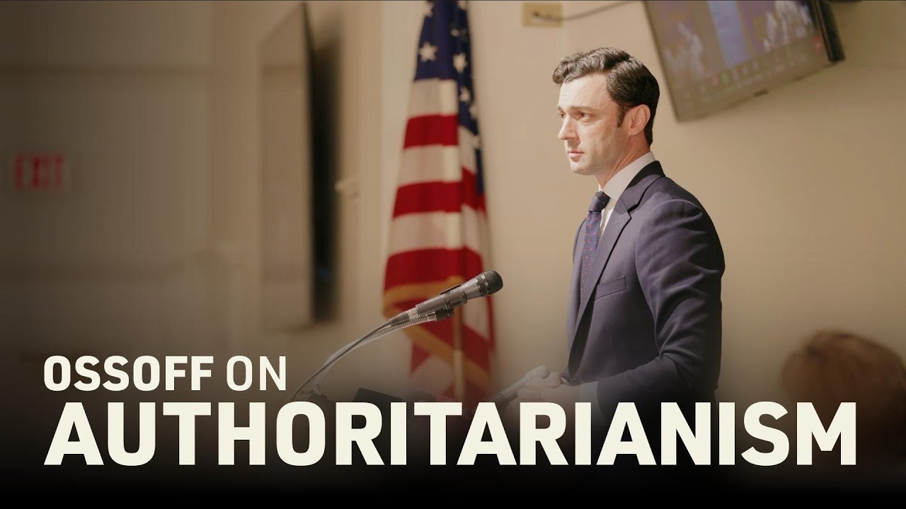 Ossoff: On authoritarianism