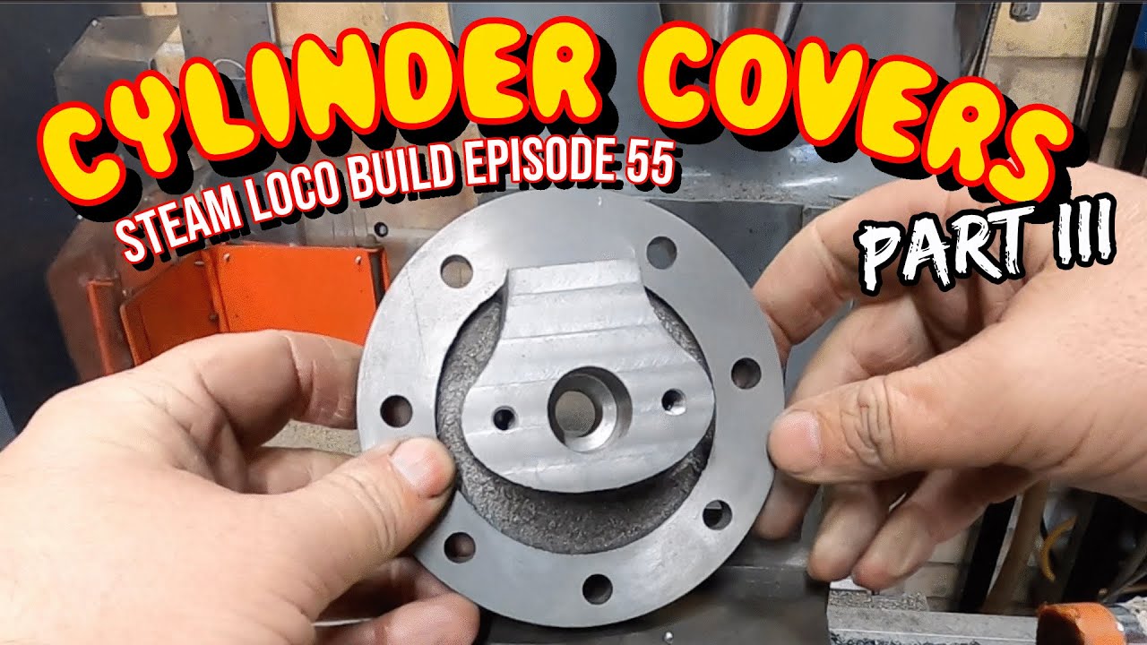 Cylinder Covers Finished -  ep55 - 7.25