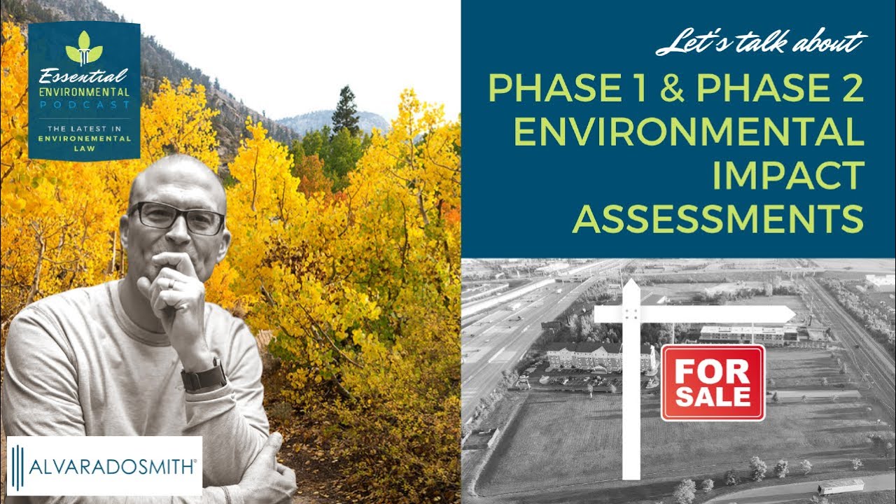 Phase 1 & Phase 2 Environmental Site Assessments: Essential Environment Podcast w/ Thierry Montoya