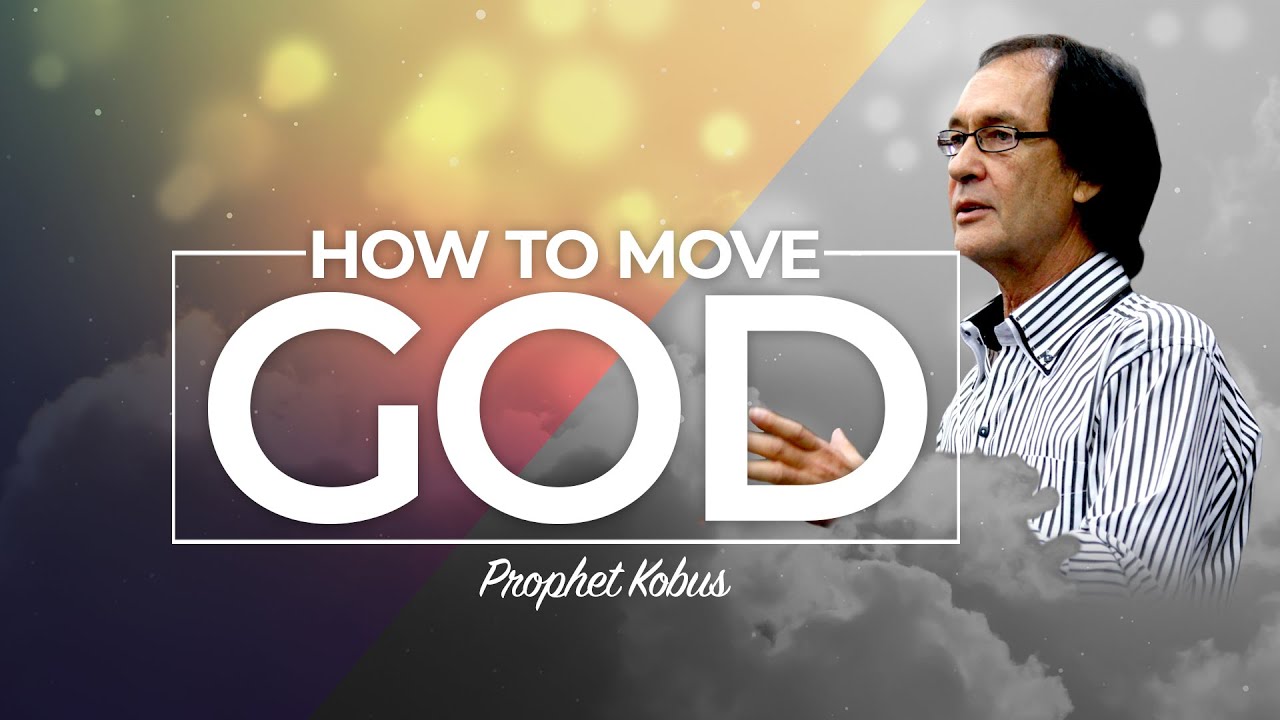 How to Move God - Prophet Kobus
