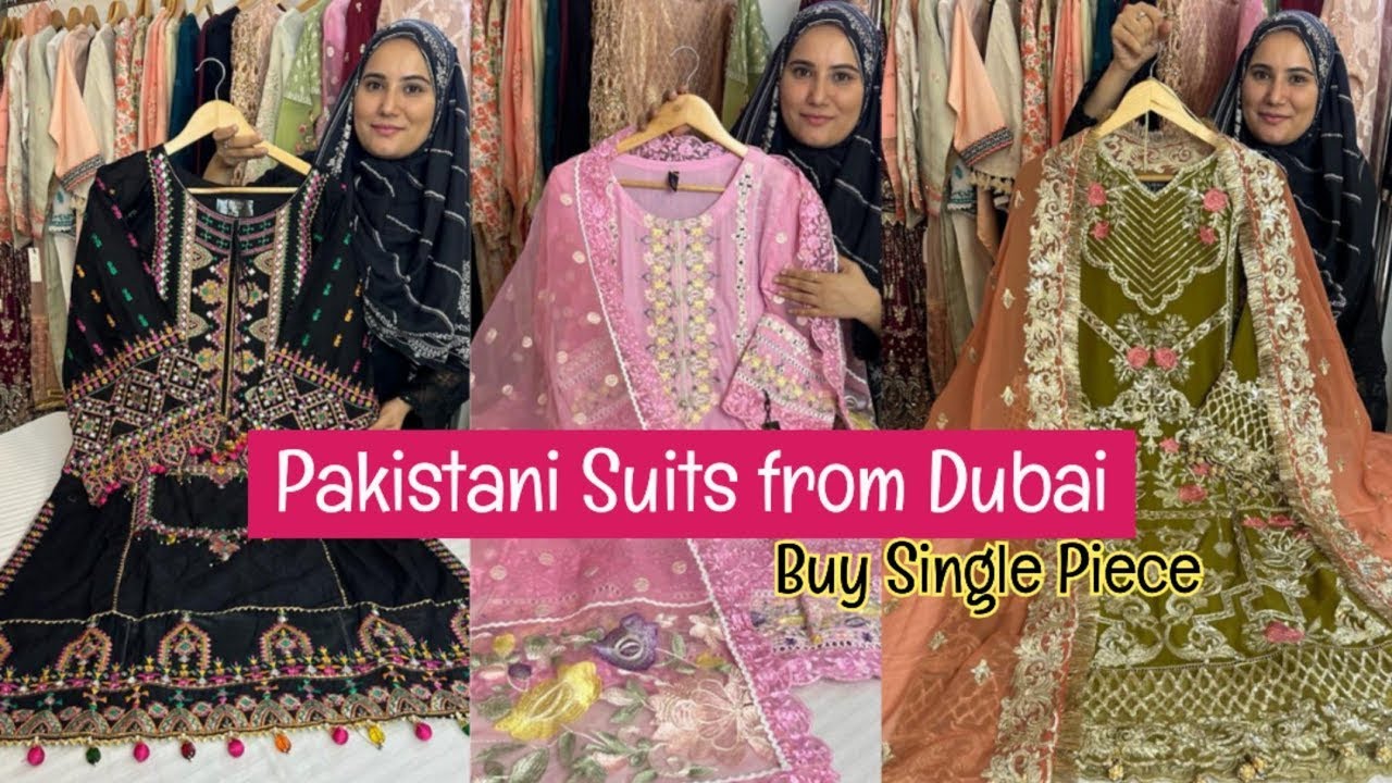 Dubai Pakistani Suits | Original Pakistani Suits Shopping | Where to buy Pakistani suit in Dubai ?