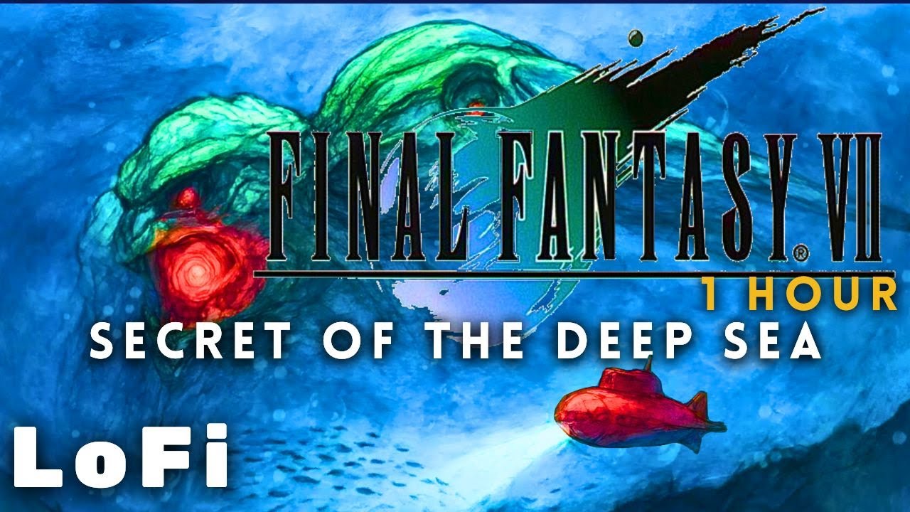 Final Fantasy 7 FFVII  - 1 Hour of Secret of the Deep Sea  - Lofi & Chill Mix