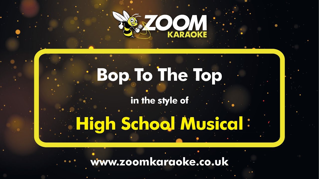 High School Musical - Bop To The Top (Karaoke Version) with Lyrics On Screen