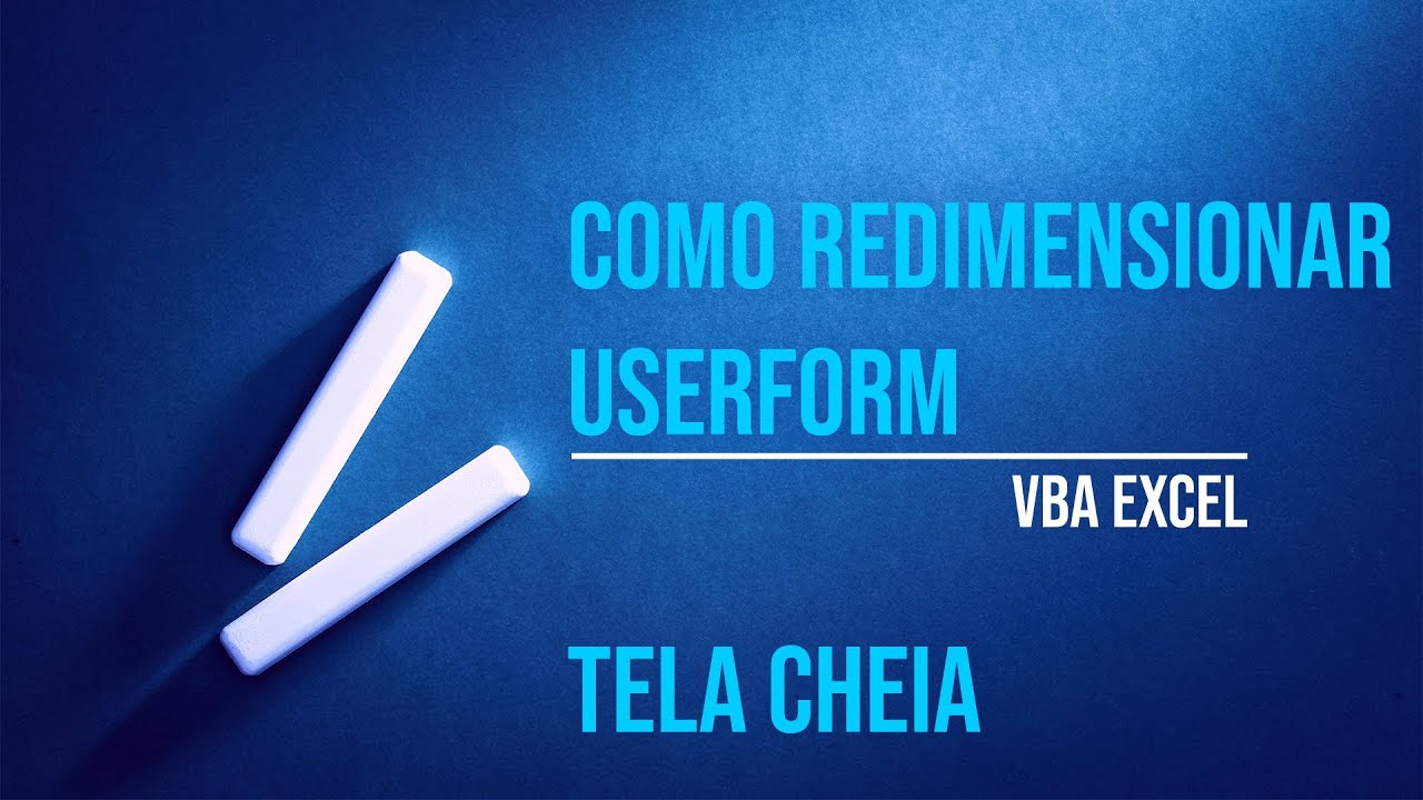 #04 Como Redimensionar Userform VBA Excel - Tela Cheia