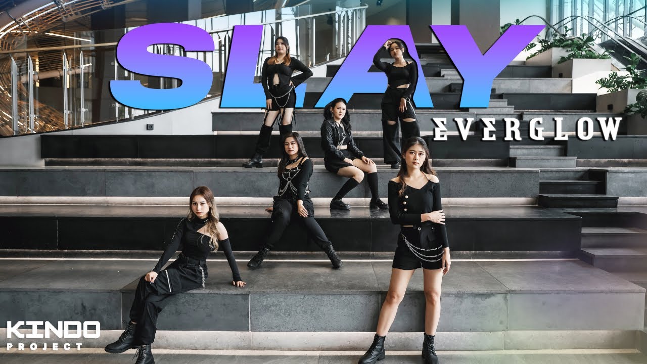 EVERGLOW [에버글로우] - SLAY by Kindo Project