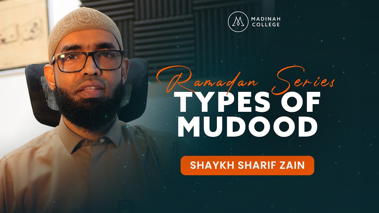 Types of Mudood | Shaykh Sharif Zain | Ramadan 2026