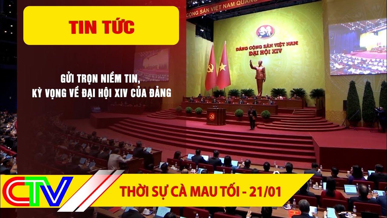THỜI SỰ CÀ MAU TỐI 21-01-2026 | GỬI TRỌN NIỀM TIN, KỲ VỌNG VỀ ĐẠI HỘI XIV CỦA ĐẢNG