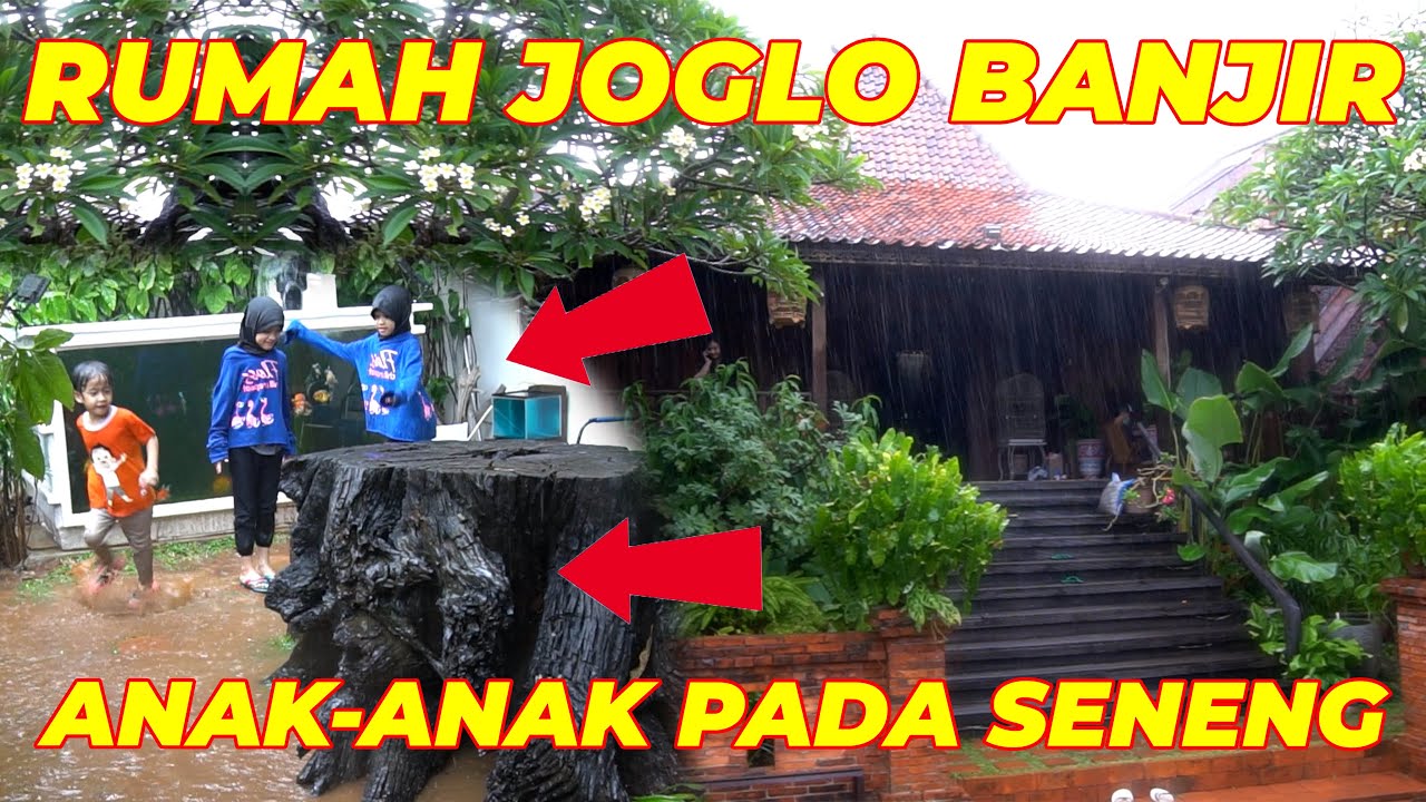 RUMAH JOGLO BANJIR, ANAK-ANAK MALAH SENENG