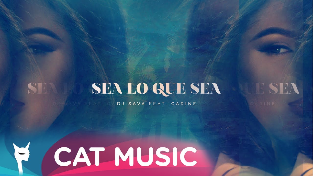 DJ Sava feat. Carine - Sea Lo Que Sea (Official Video)