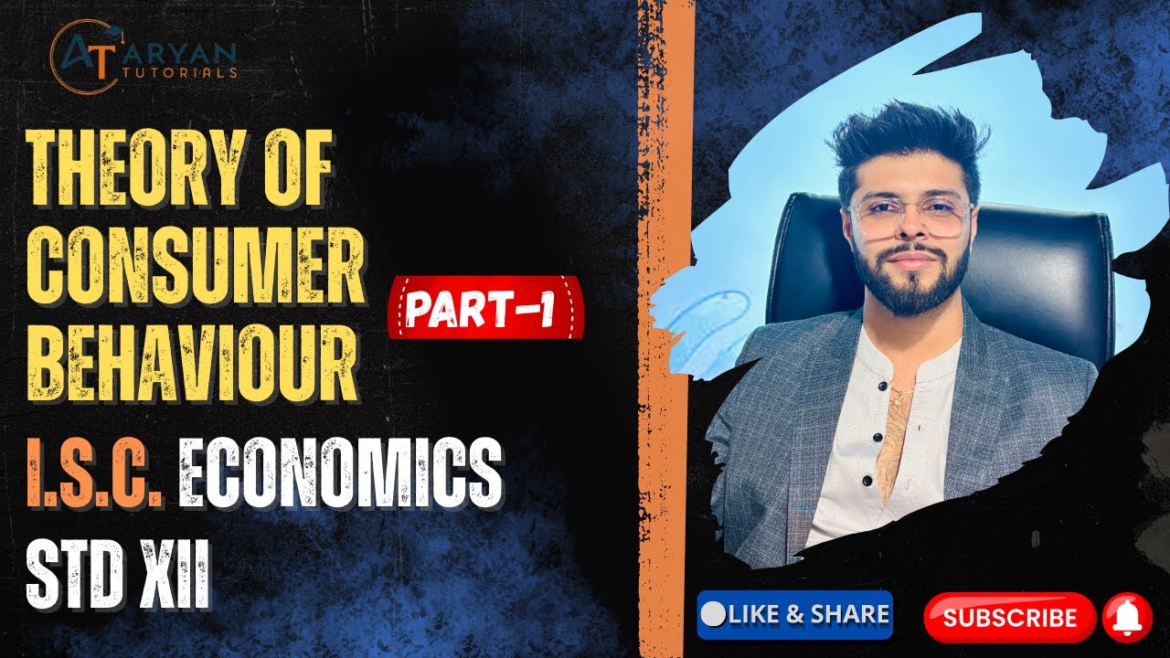 Theory of Consumer Behaviour | Class 12 | ISC | Boards 2026