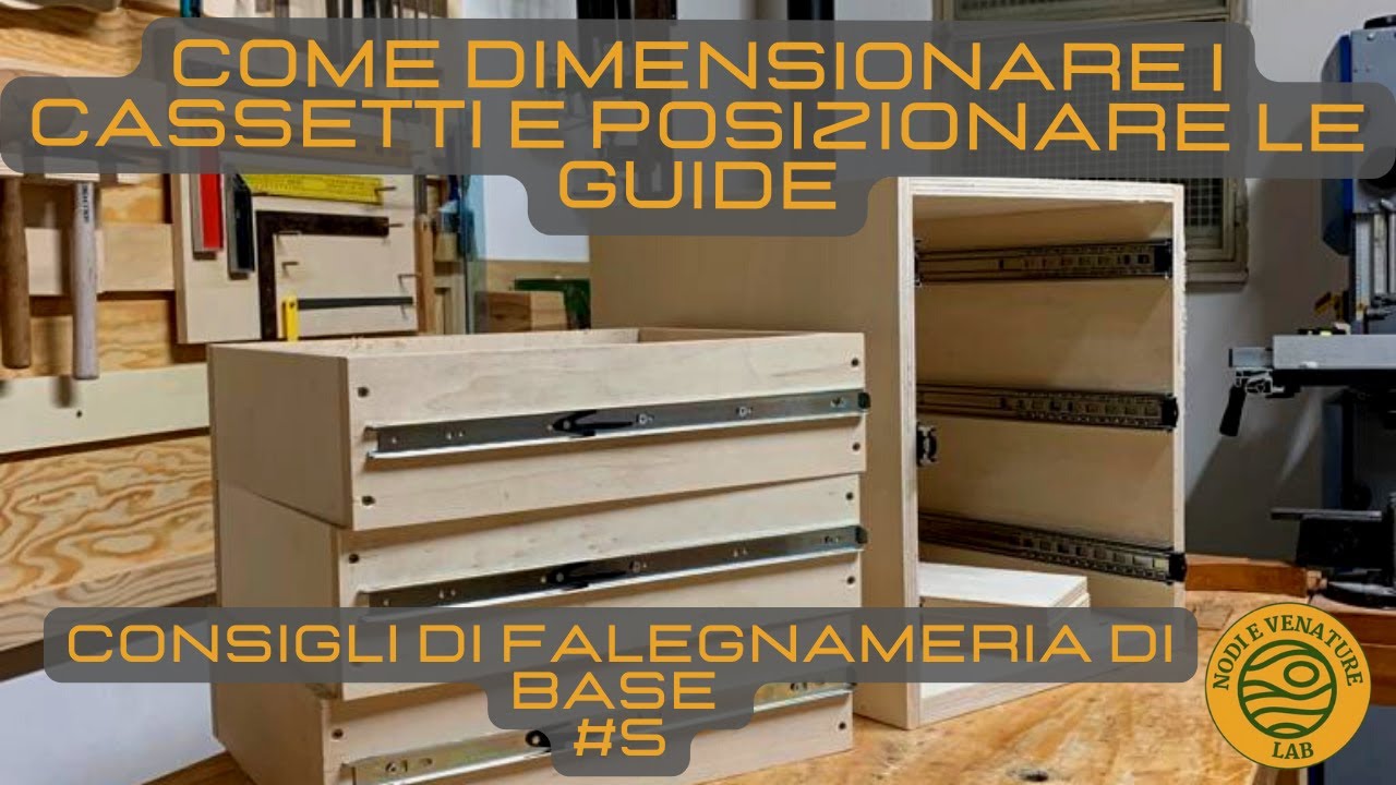 COME DIMENSIONARE I CASSETTI E POSIZIONARE LE GUIDE - Consigli di falegnameria di base -