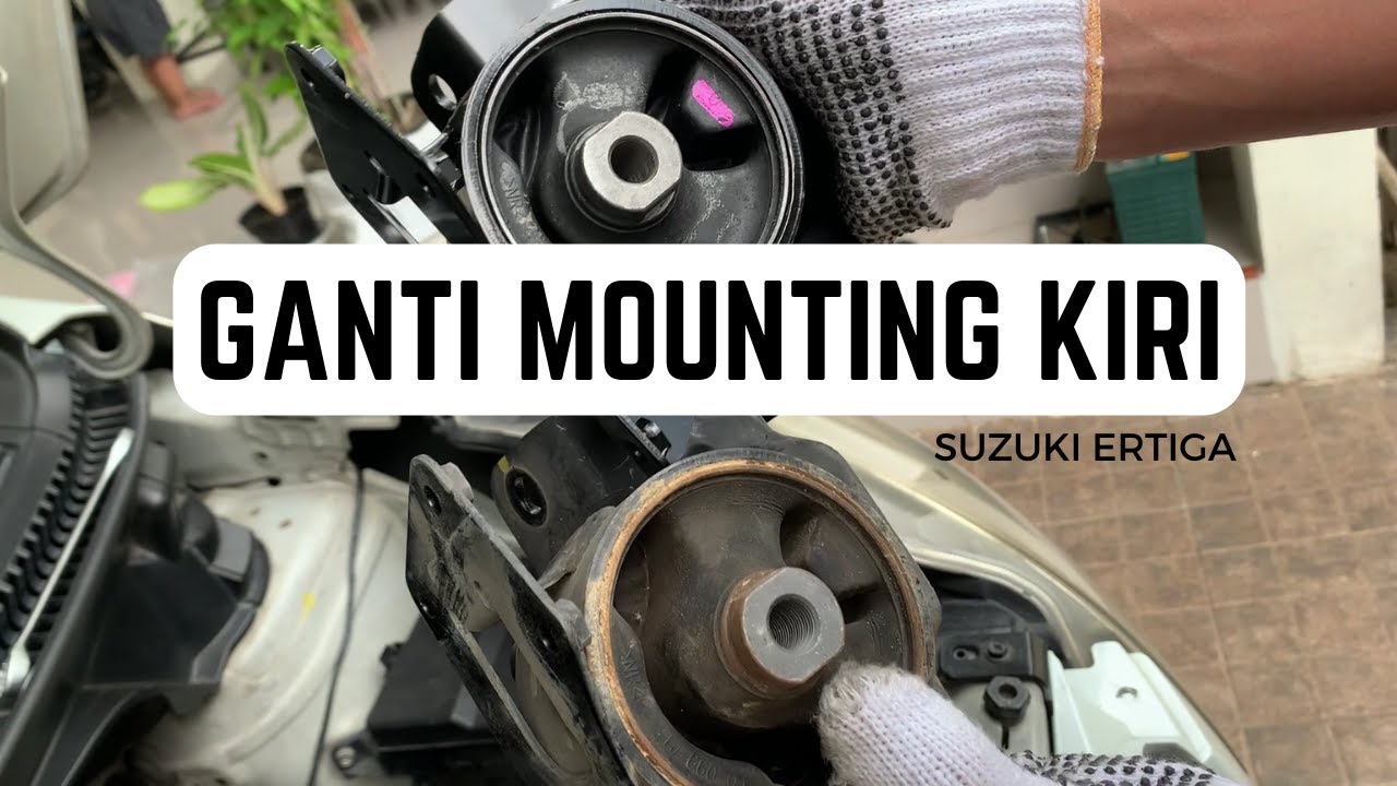 GANTI ENGINE MOUNTING KIRI ERTIGA