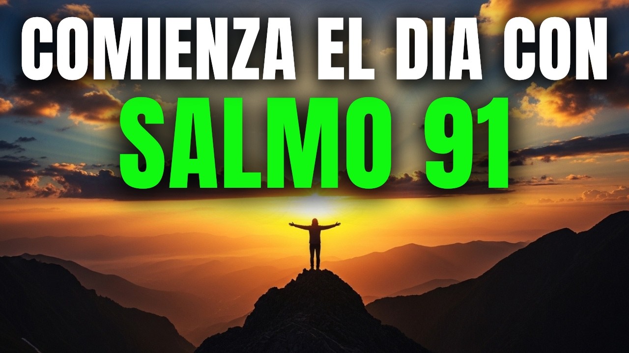 Salmo 91: Entra Hoy al Lugar Secreto de Protección de Dios | Oración de la Mañana
