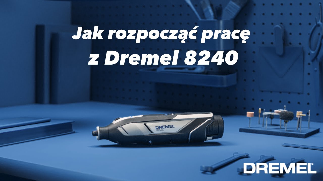 Jak rozpocząć pracę z Dremel 8240