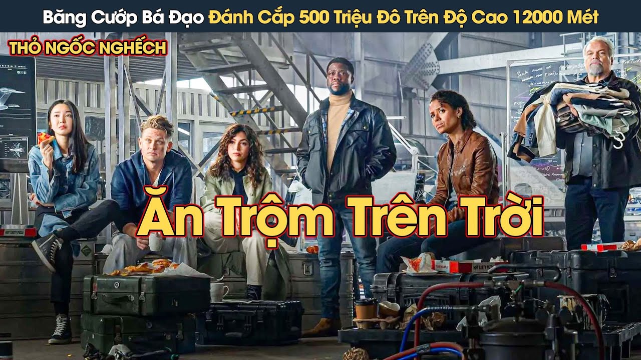 [Review Phim] Những T&ecirc;n Cướp Thi&ecirc;n T&agrave;i Tập Hợp Đ&aacute;nh Cắp 500 Triệu Đ&ocirc; Tr&ecirc;n Độ Cao 12000 M&eacute;t