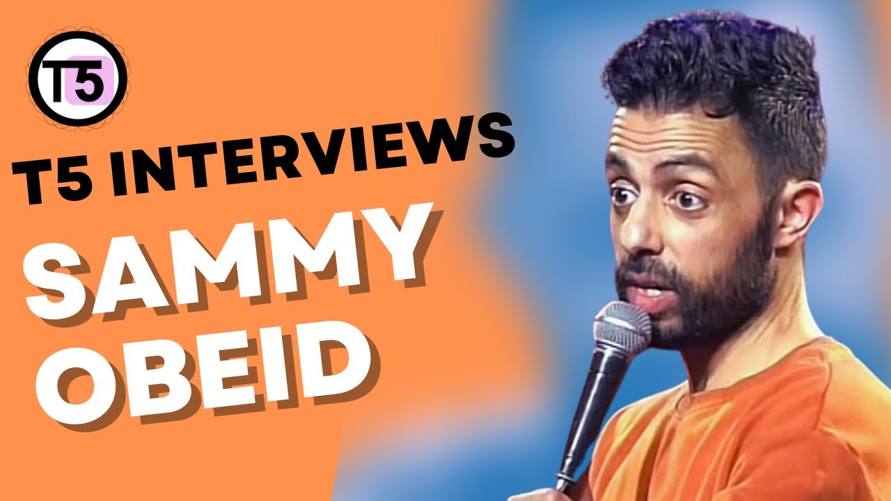 Interviewing Comedian: Sammy Obeid | T5 Podcast Ep. 9