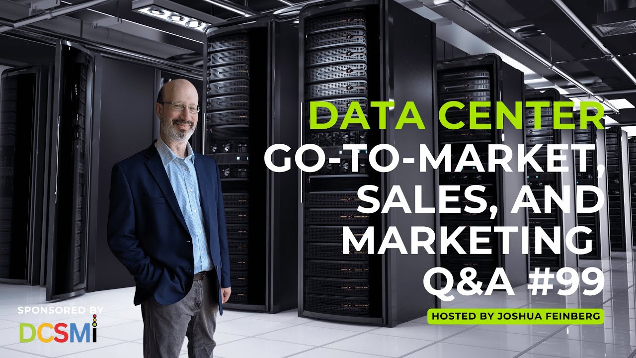 Data Center Go-to-Market, Sales, and Marketing Q&A 99