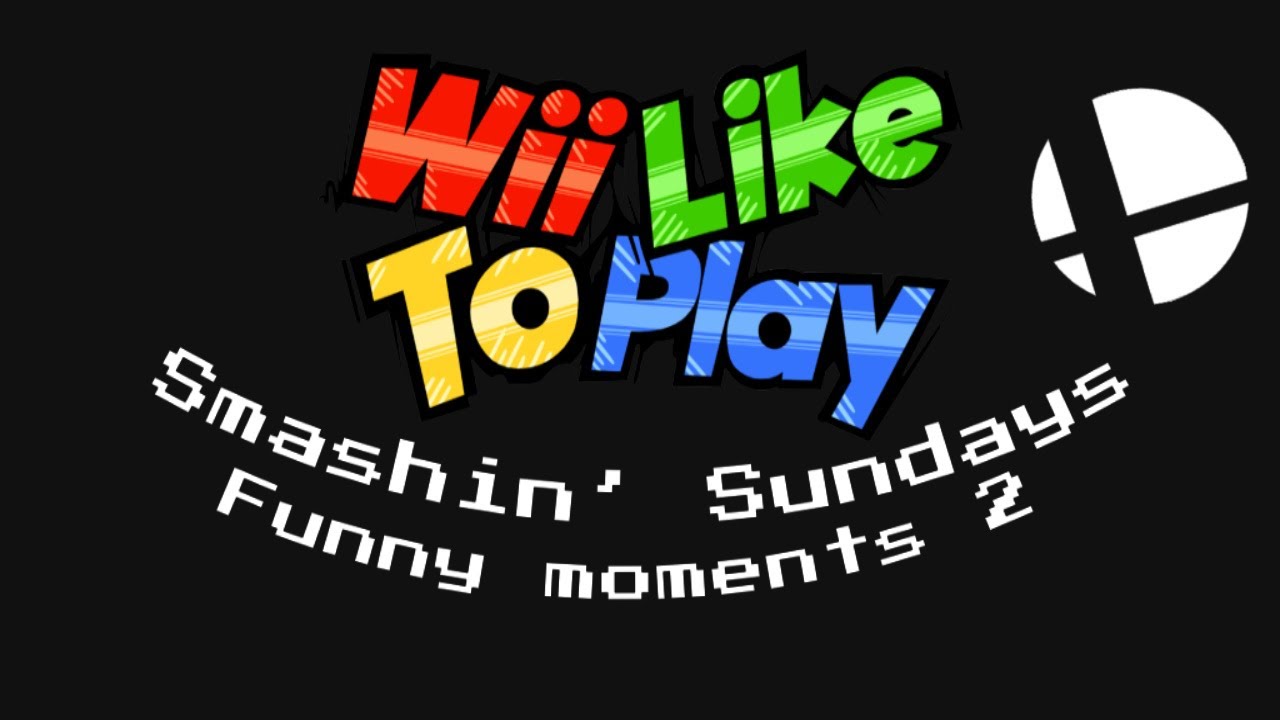 WiiLikeToPlay - Smashin’ Sundays Funny Moments (2nd Edition)