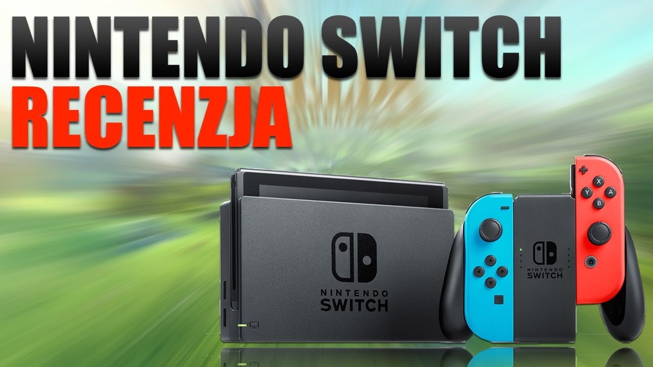 Nintendo Switch - recenzja. Świetna konsola, ale nie bez wad