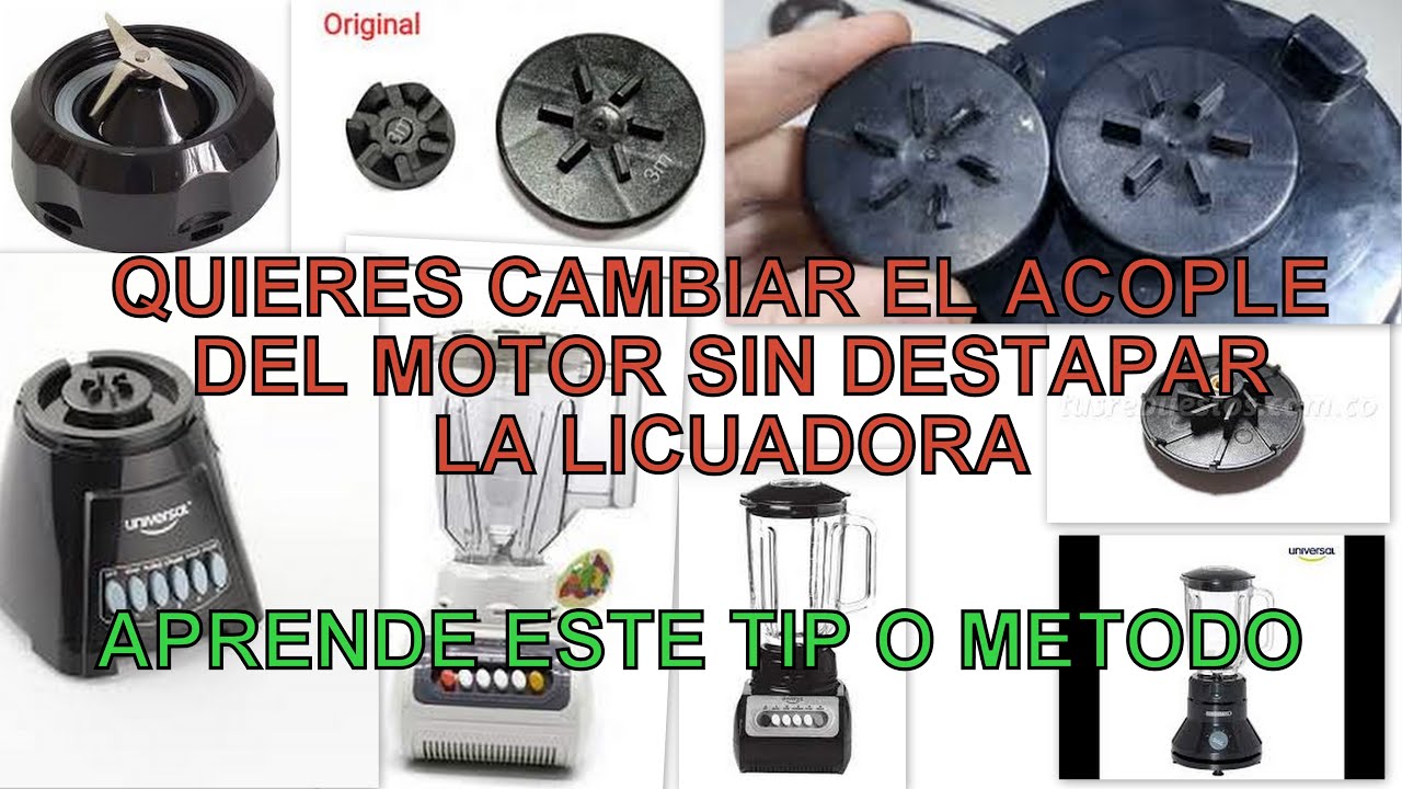 COMO CAMBIAR RAPIDO Y FACIL EL ACOPLE  DE LICUADORAS UNIVERSAL  SIN DESTAPAR-VENTA DE REPUESTOS