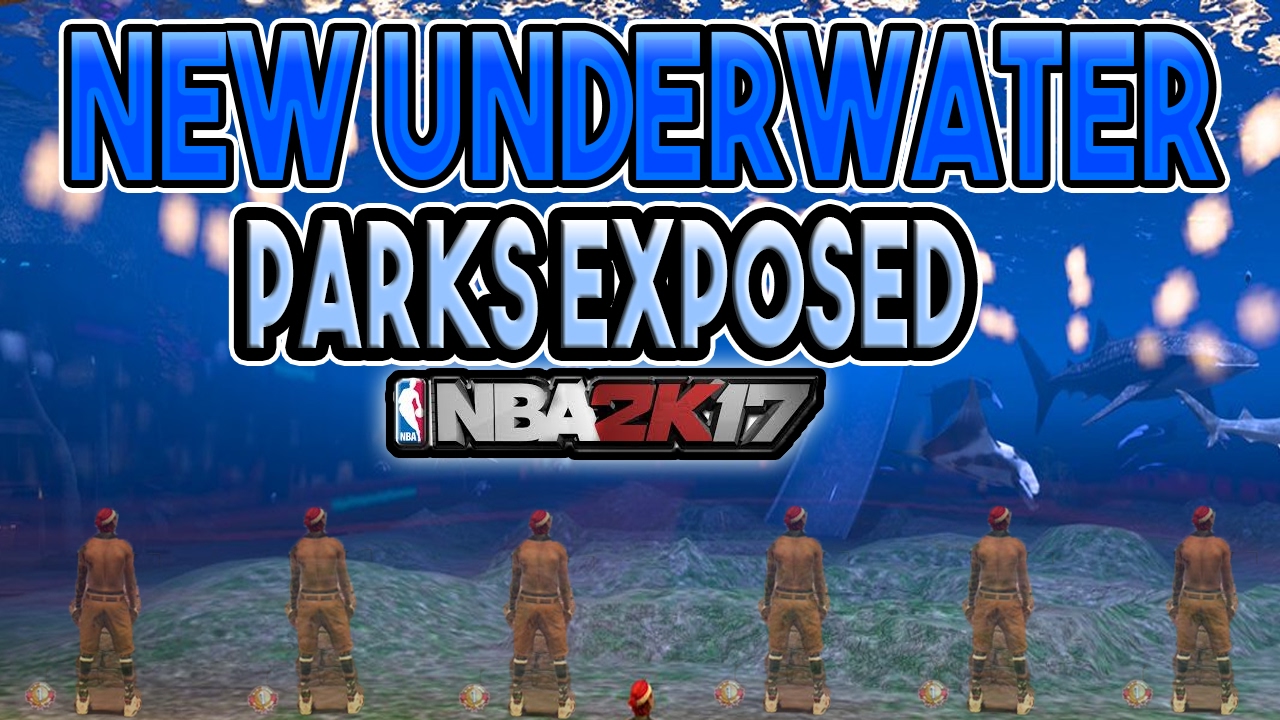 UNDERWATER PARKS 100% CONFIRMED!! LEAKED NBA 2K17 NEW RIVAL DAY PARKS