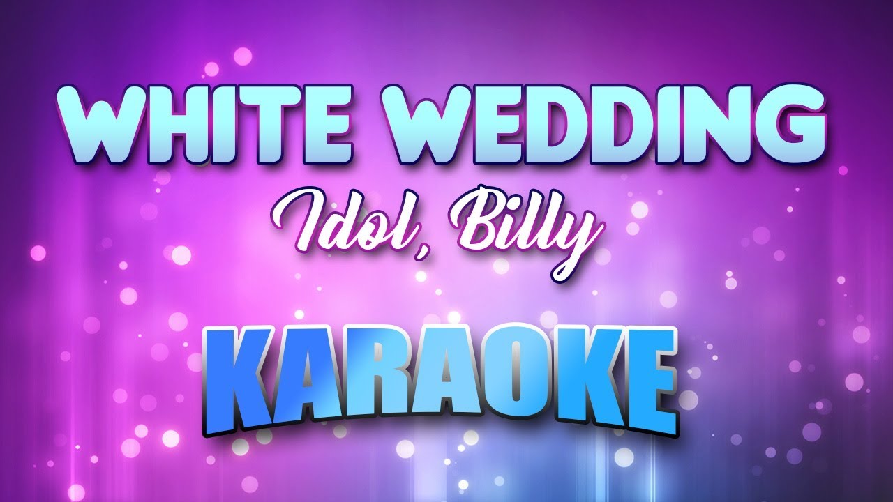 Idol, Billy - White Wedding (Karaoke & Lyrics)