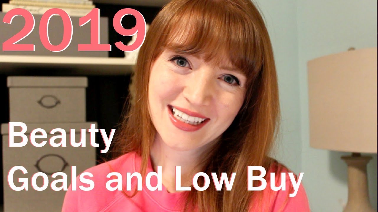 Low Buy and 2019 Beauty Goals