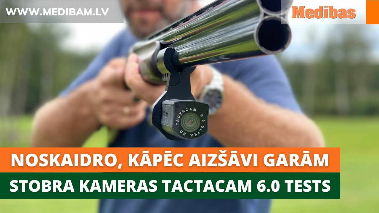 Noskaidro, kāpēc šauj garām! Testējam stobra kameru Tactacam 6.0
