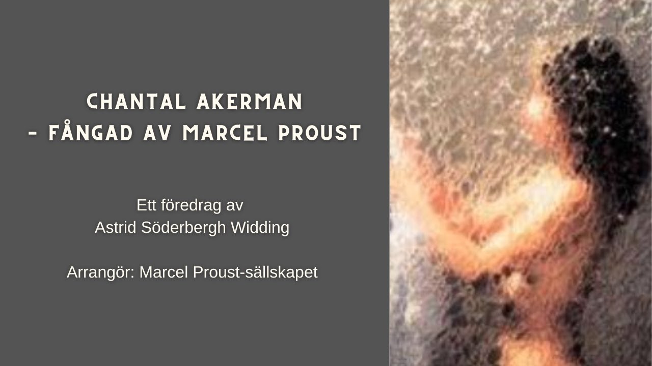 Chantal Akerman Fångad av Marcel Proust - Ett föredrag av Astrid Söderbergh Widding 9 september 2023