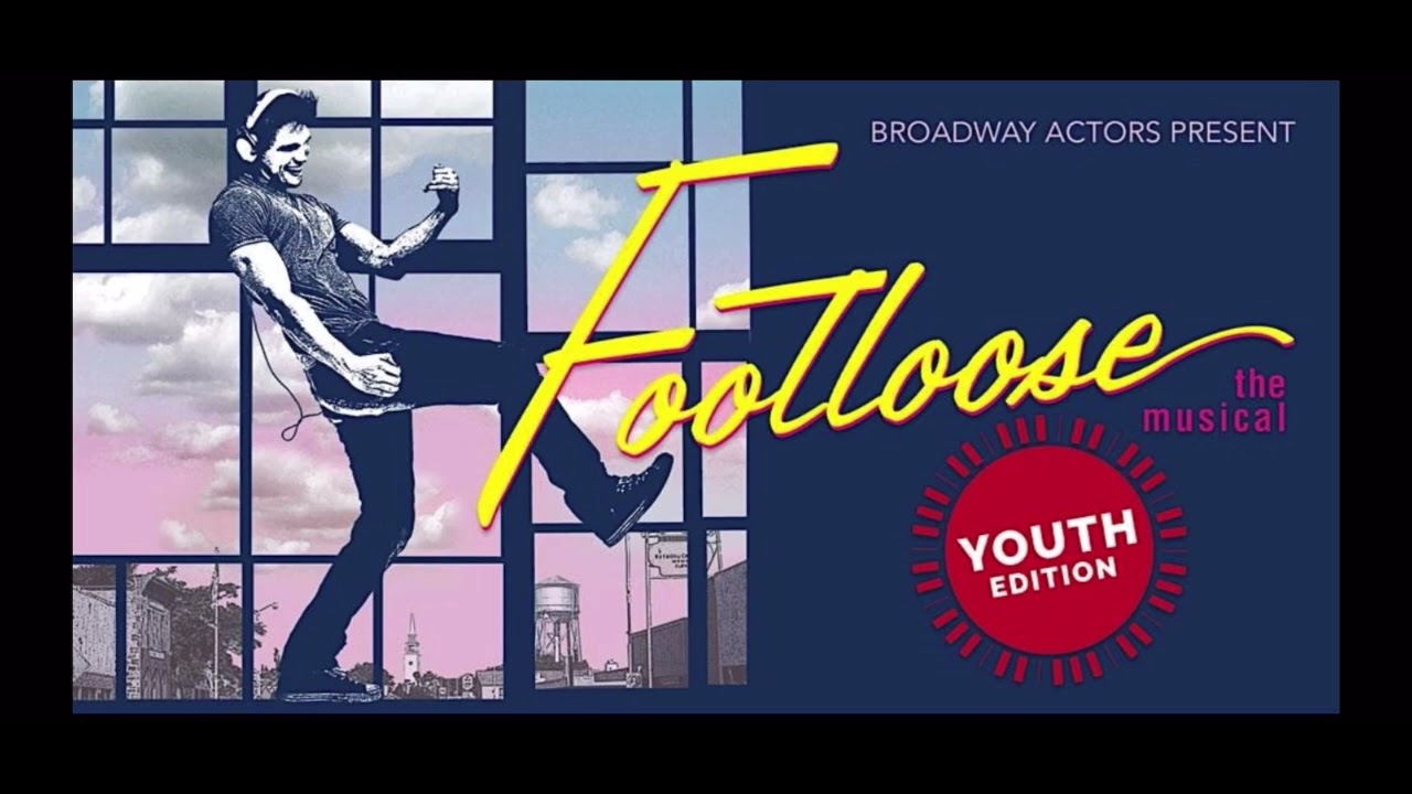 FOOTLOOSE - Youth Edition: I’m Free (Heaven Helps the Man)