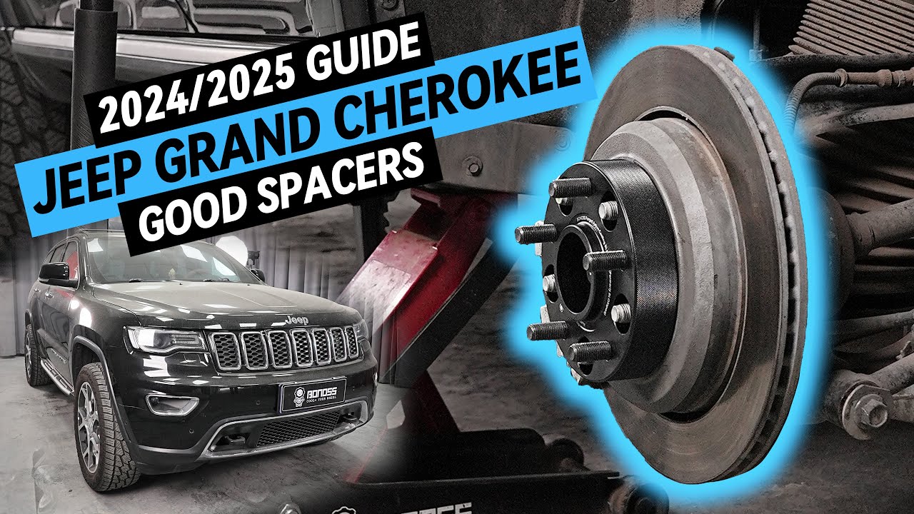 The 2024/2025 Jeep Grand Cherokee Good Wheel Spacers Guide For Best Fitment! - BONOSS