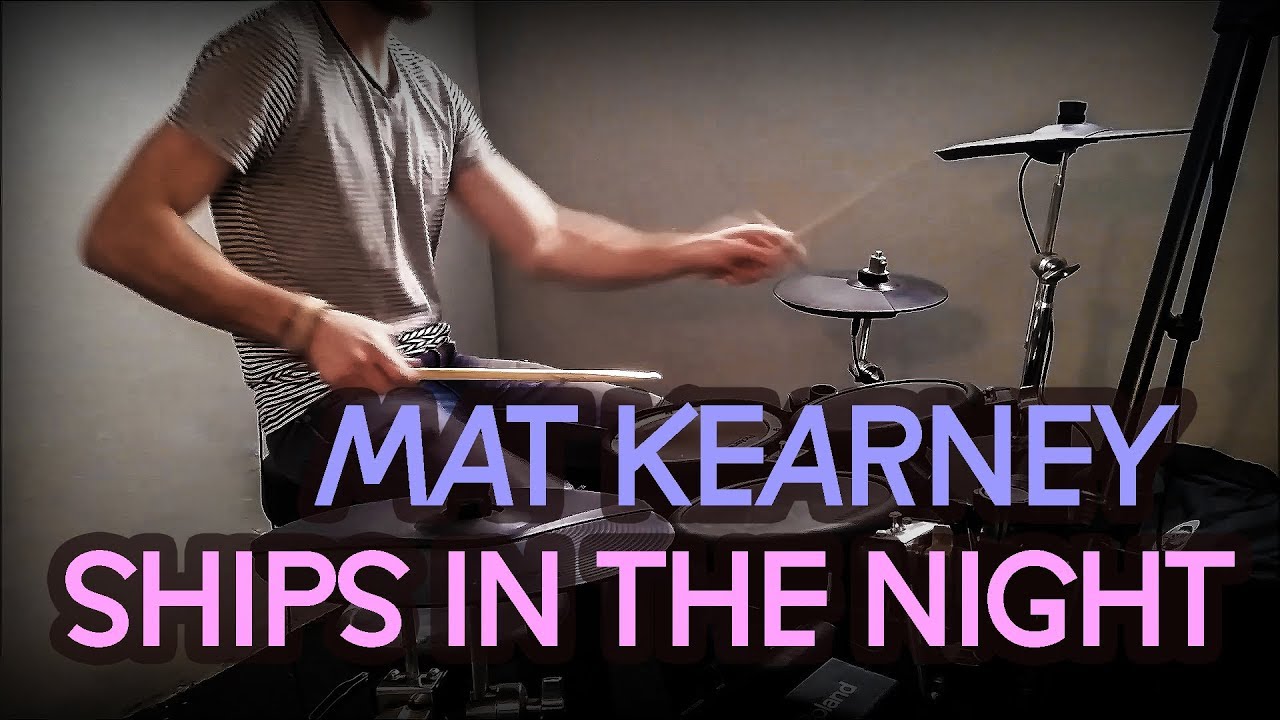 Mat Kearney - Ships In The Night | Louis R. Malherbe II - Drum Cover