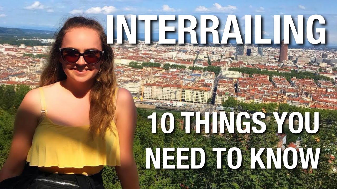 INTERRAILING INTRODUCTION 2022 | 10 things you NEED TO KNOW before you go! Travelling around Europe!