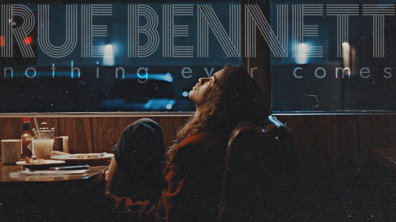 euphoria | rue bennett | nothing ever comes