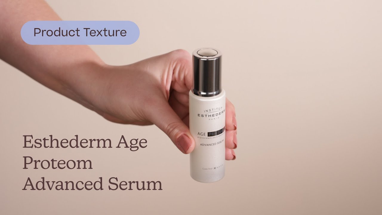Esthederm Age Proteom Advanced Serum Texture | Care to Beauty
