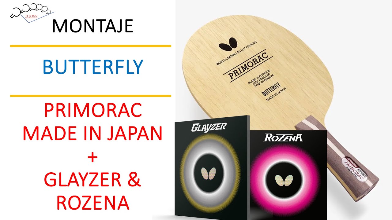 Montaje Butterfly Primorac Made in Japan con Glayzer y Rozena