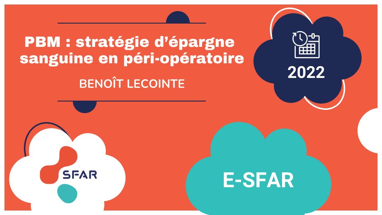 PBM : stratégie d’épargne sanguine en péri-opératoire -B.LECOINTE - e SFAR 22