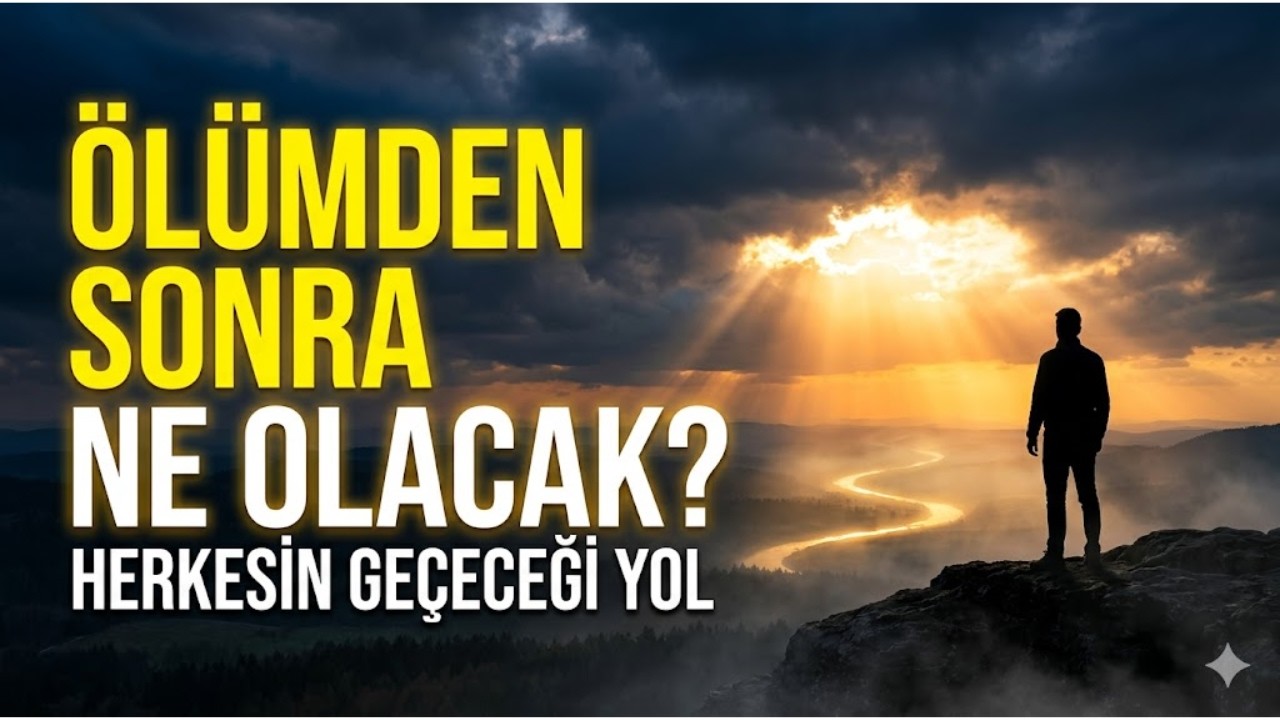 ÖLÜM ANINDA NE OLUR? KABİRDE İLK GECE VE AHİRETTE BİZİ NELER BEKLİYOR