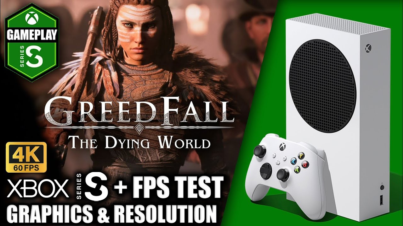 Greedfall The Dying World - Xbox Series S Gameplay + FPS Test