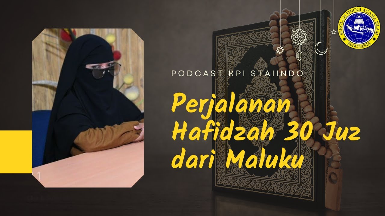 Podcast KPI STAIIDO: Perjalanan Hafidzah 30 Juz, Dari Maluku Sampai Jakarta? KOK BISA??
