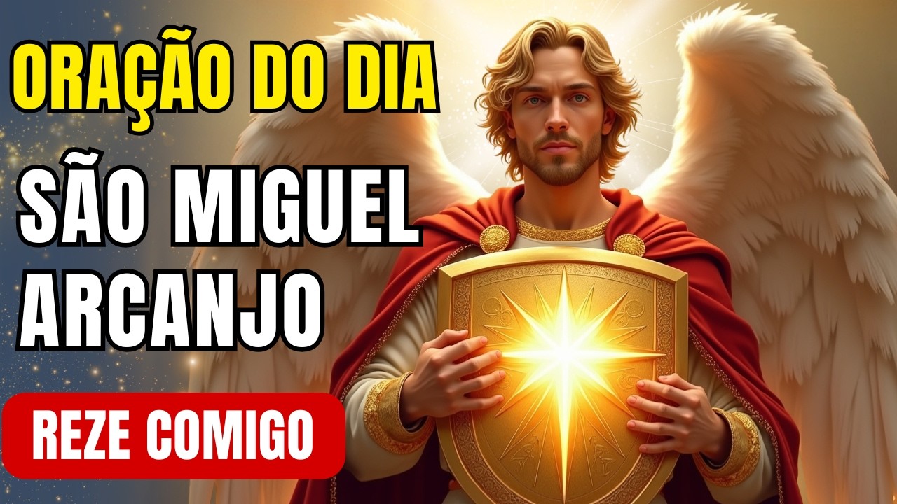 Oração do Dia – São Miguel Arcanjo – Apenas Ouça!